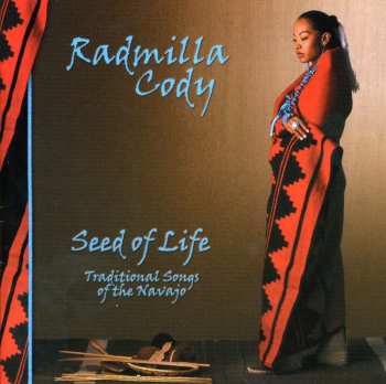 Album Radmilla Cody: Seed Of Life - Traditional Songs Of The Navajo