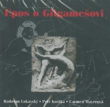 Album Petr Kostka: Epos O Gilgamešovi
