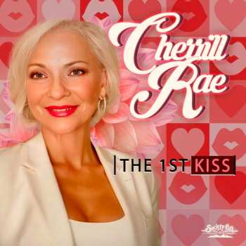 Album Rae,cherrill: 1st Kiss