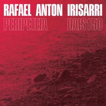 LP Rafael Anton Irisarri: Peripeteia CLR | LTD