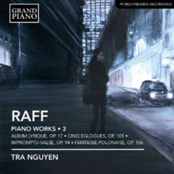 Album Raff / Nguyen: Complete Piano Works 3