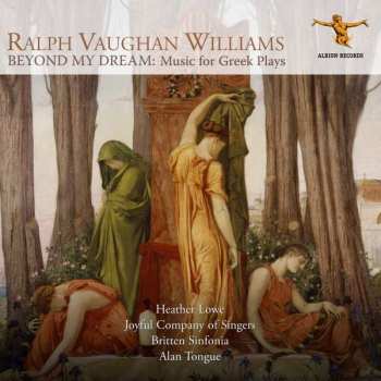 CD Ralph Vaughan Williams: Beyond My Dream: Music For Greek Plays