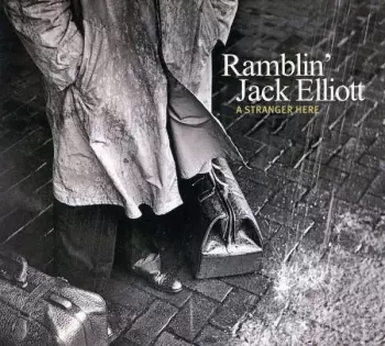 Ramblin' Jack Elliott: A Stranger Here