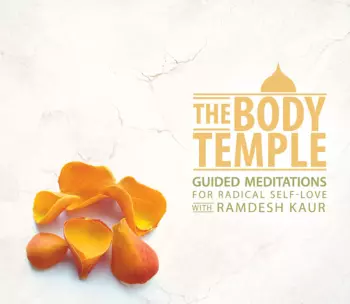The Body Temple: Guided Meditations For Radical Self-Love