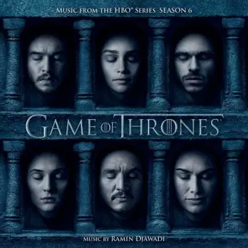 Game Of Thrones (Music From The HBO Series) Season 6