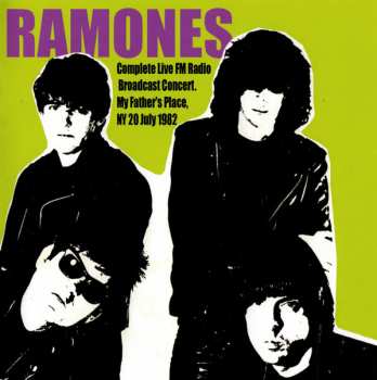 Album Ramones: Live - My Father's Place, NY, 20 July 1982