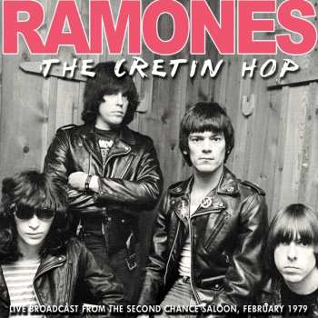 Album Ramones: The Cretin Hop: Live Broadcast From The Second Chance Saloon February 1979