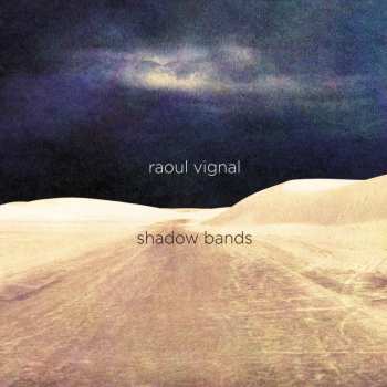Album Raoul Vignal: shadow bands