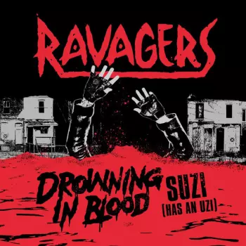 Ravagers: Drowning In Blood  / Suzi (Has An Uzi)