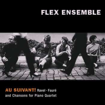 Album Maurice Ravel: Au Suivant!: Ravel · Fauré And Chansons For Piano Quartet