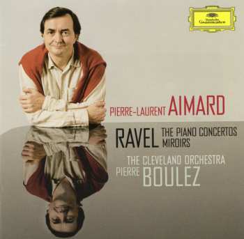 Album Maurice Ravel: The Piano Concertos 🞄 Miroirs