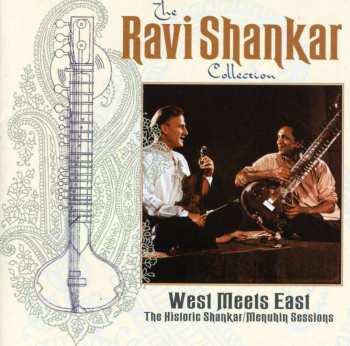 CD Ravi Shankar: West Meets East: The Historic Shankar/Menuhin Sessions
