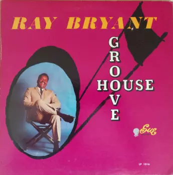 Ray Bryant: Groove House