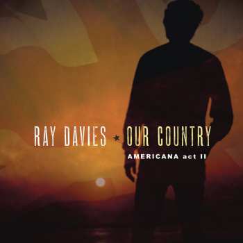2LP Ray Davies: Our Country: Americana Act II