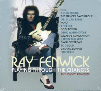 Album Ray Fenwick: Playing Through The Changes (Anthology 1964-2020)