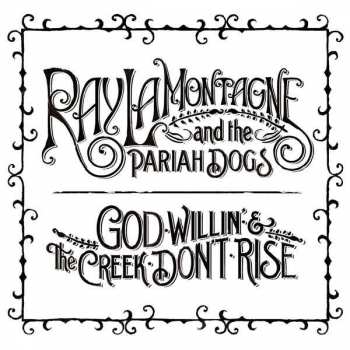 Album Ray LaMontagne And The Pariah Dogs: God Willin' & The Creek Don't Rise