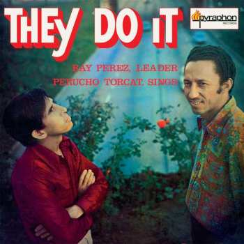 LP Ray Pérez: They Do It
