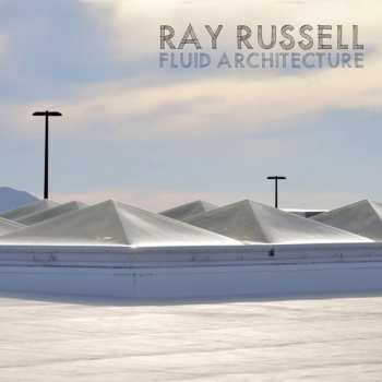 Album Ray Russell: Fluid Architecture