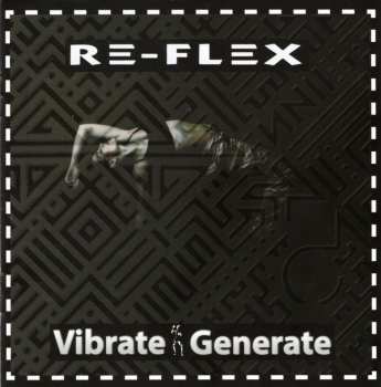 2CD Re-Flex: Vibrate Generate