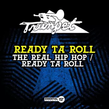 Ready Ta Roll: The Real Hip Hop / Ready Ta Roll