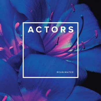 Album ACTORS: Reanimated