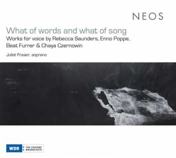 CD Juliet Fraser: What Of Words And What Of Song