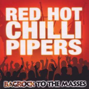 CD Red Hot Chilli Pipers: Bagrock To The Masses