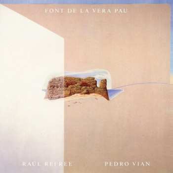 Album Refree, Raul / Vian, Pedro: Font De La Vera Pau