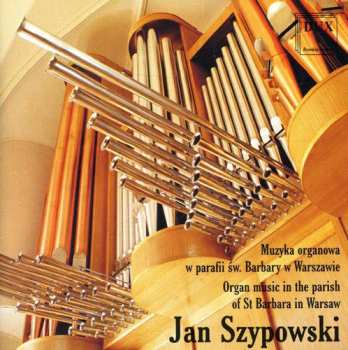 Album Reger / Bach / Sawa / Widor / Szypowski: Organ Music In The Parish Of St Barbara In Warsaw