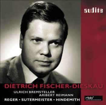 Album Dietrich Fischer-Dieskau: Reger • Sutermeister • Hindemith