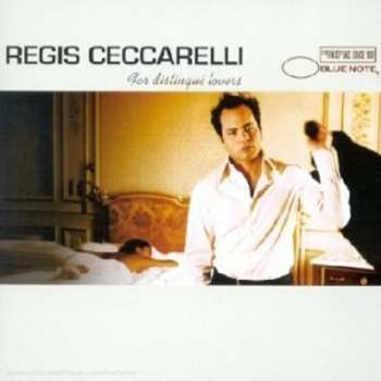 Album Régis Ceccarelli: For Distingué Lovers