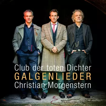 Reinhardt Repkes Club Der Toten Dichter: Galgenlieder (christian Morgenstern - Gedichte Neu Vert