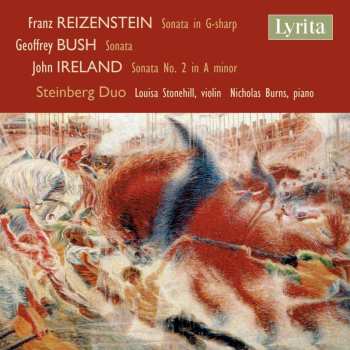 Album John Ireland: Reizenstein, Bush, Ireland: Violin Sonatas