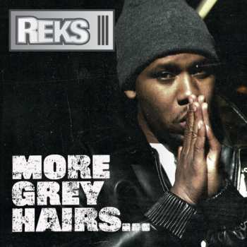 LP Reks: More Grey Hairs