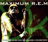 CD R.E.M.: Maximum R.E.M. (The Unauthorised Biography Of R.E.M.)