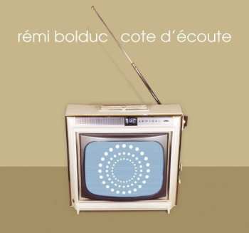 Album Rémi Bolduc: Cote D'Écoute