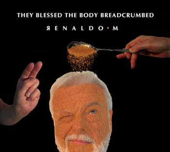 LP Renaldo Malpractice: They Blessed The Body Breadcrumbed