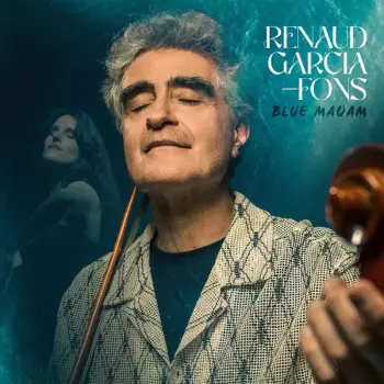 Renaud Garcia-Fons: Blue Maqam
