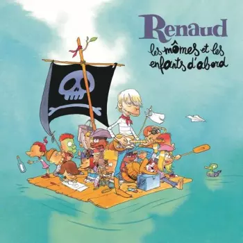 Renaud: Les Mômes Et Les Enfants D'abord