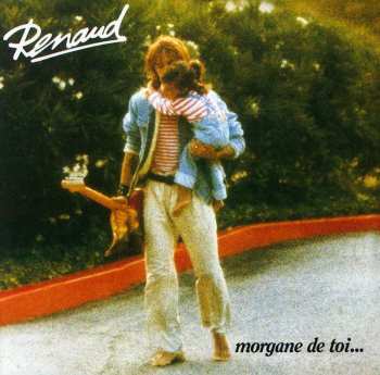 CD Renaud: Morgane De Toi...