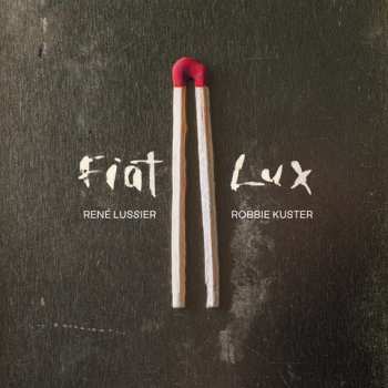 Album René Lussier: Fiat Lux