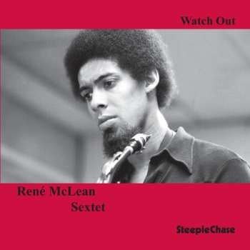 Album René McLean Sextet: Watch Out