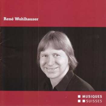 Album René Wohlhauser: René Wohlhauser