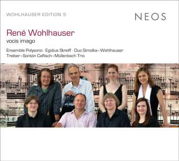 Album René Wohlhauser: Vocis Imago Für Flöte, Klarinette, Percussion, Klavier, Violine & Cello