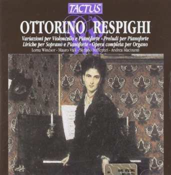 Album Respighi / Windsor / Valli / Malferrari / Macinant: Chamber & Keyboard Music