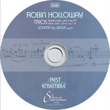 CD Robin Holloway: Trios: Clarinet, Viola And Piano Op.79; Oboe, Violin And Piano Op.115; Sonata For Viola Op.87