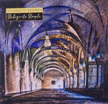 Album Returned To The Earth:  Stalagmite Steeple