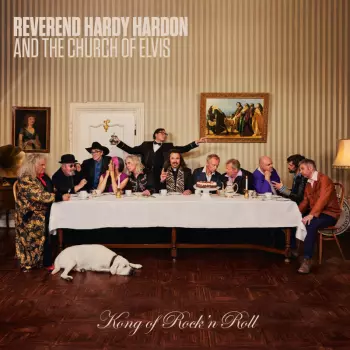 Reverend Hardy Hardon And The Church Of Elvis: Kong Of Rock'n Roll