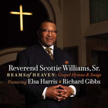 Album Reverend Scottie Williams, Sr.: Beams Of Heaven: Gospel Hymns & Songs