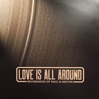 Heston: Love Is All Around